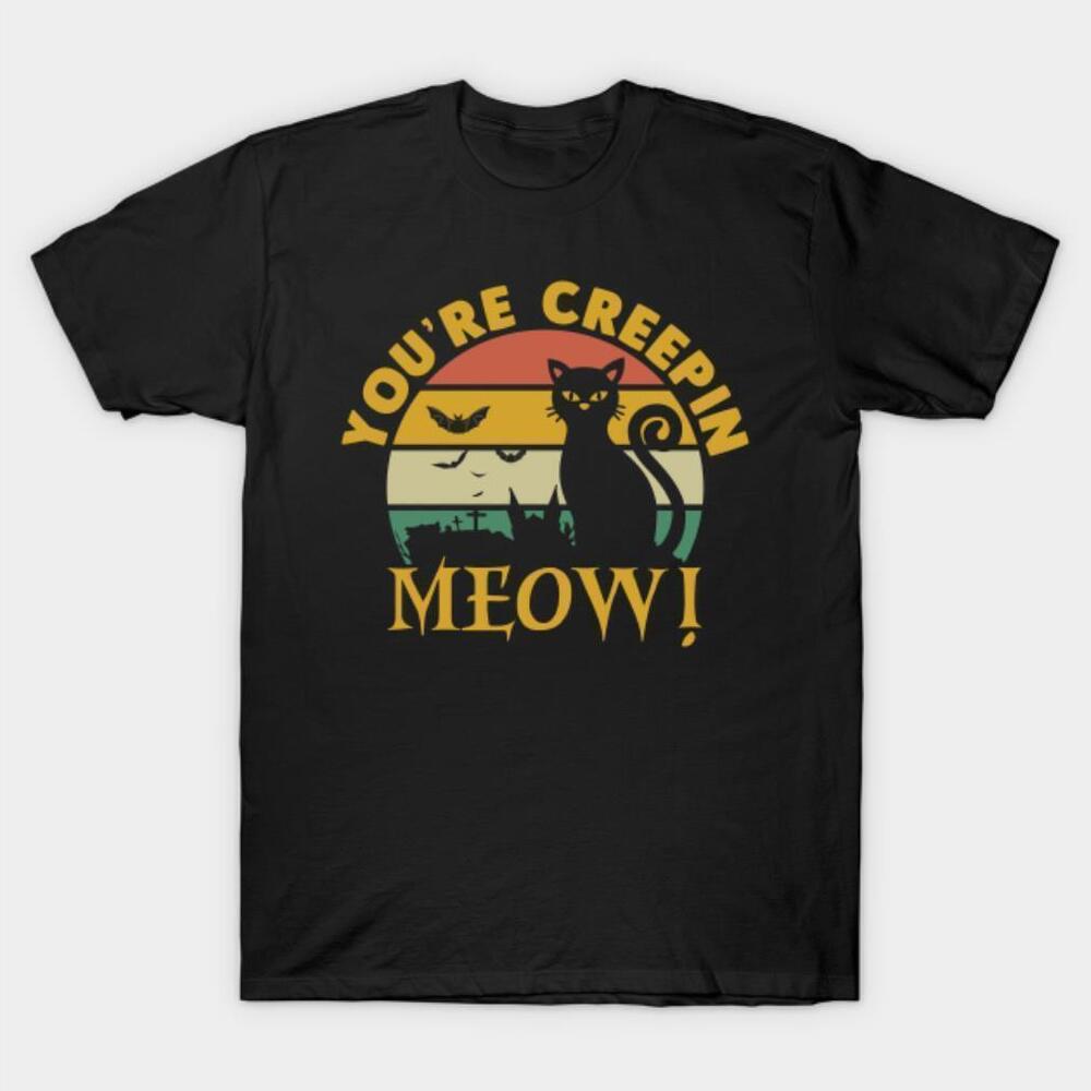 Youre Creepin Meow Halloween Tshirt